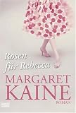 Rosen f�r Rebecca: Roman
