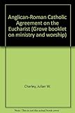 The Anglican-Roman Catholic Agreement on the Eucharist