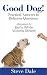 Good Dog! Practical Answers to Behavior Questions