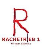 Rachetrieb: Thriller (Teil 1 von 2)