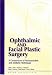 Books : Ophthalmic and Facial Plastic Surgery: A Compendium of Reconstructive and Aesthetic Techniques