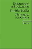 Die Jungfrau von Orleans. Erl�uterungen und Dokumente