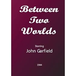 Between Two Worlds