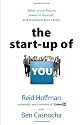 The Start-up of You: Adapt to the Future, Invest in Yourself, and Transform Your Career