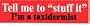 TELL ME TO "STUFF IT" I'M A TAXIDERMIST decal bumper sticker