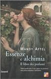 Essenze e alchimia. Il libro dei profumi