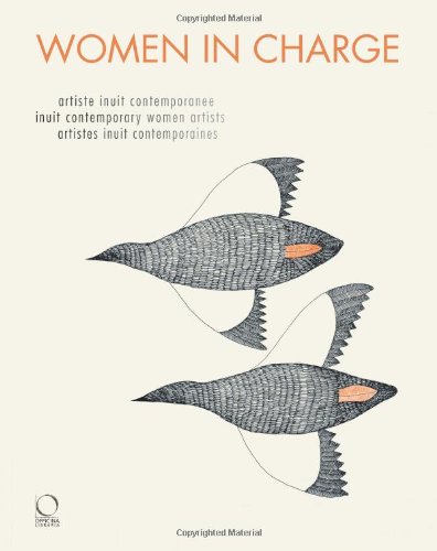 Women in Charge: Inuit Contemporary Women Artists (English, French and Italian Edition)