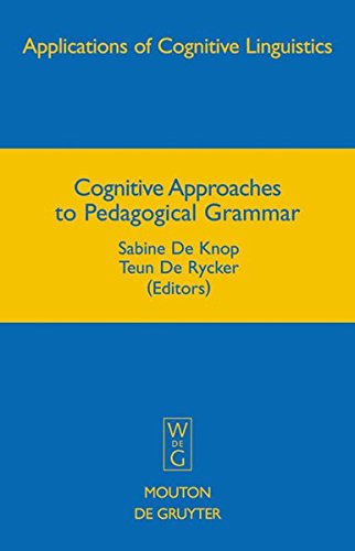 Cognitive Approaches to Pedagogical Grammar: A Volume in Honour of René Dirven (Applications of Cognitive Linguistics)