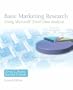Basic Marketing Research Using Microsoft Excel Data Analysis (2nd Edition)