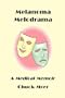 Melanoma Melodrama: A Medical Memoir
