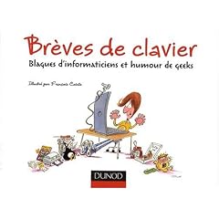 Br�ves de clavier : Blagues d'informaticiens et humour de geeks