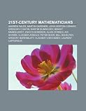 21st-Century Mathematicians: Andrew Wiles, Martin Gardner, John Horton Conway, Gregory Chaitin, Martin Dunwoody, Benoit Mandelbrot