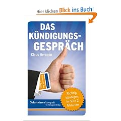 Das K�ndigungsgespr�ch: Richtig k�ndigen in 50 x 2 Minuten