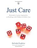 Just care : restorative justice approaches to working with children in public care