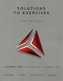 Solutions to Exercises Chemistry: The Central  Science