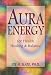 Aura Energy for Health, Healing and Balance