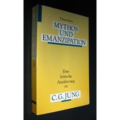 Mythos und Emanzipation. C. G. Jung. Eine kritische Ann�herung