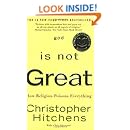 God Is Not Great: How Religion Poisons Everything