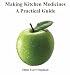 image and picture of Making Kitchen Medicines, A Practical Guide