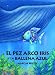 El Pez Arco Iris y la Ballena Azul = Rainbow Fish and the Big... em Livros relacionados com o nome: 41bM0VQ4GiL._SL75_
