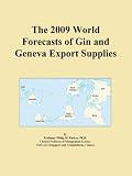 The 2009 World Forecasts of Gin and Geneva Export Supplies