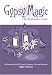 Gypsy Magic For The Dreamer's Soul: A Romany Book Of Spells, Sachets, Oils and Incense