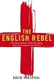 The English rebel : one thousand years of troublemaking from the Normans to the nineties