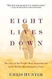 Eight Lives Down: The Most Dangerous Job in the World in the Most Dangerous Place in the World (ISBN: B00199B2Y4)