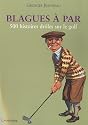 Blagues à Par : 500 histoires drôles sur le golf