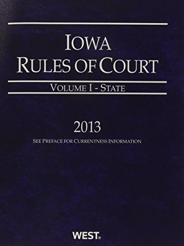 Iowa Rules of Court Federal 2013 (Iowa Rules of Court. State and Federal)