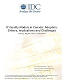 IT Quality Models in Canada: Adoption, Drivers, Implications and Challenges