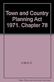 Town and Country Planning Act 1971. : Elizabeth II. 1971. Chapter 78