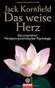 Das weise Herz: Die universellen Prinzipien buddhistischer Psychologie
