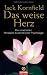 Das weise Herz: Die universellen Prinzipien buddhistischer Psychologie