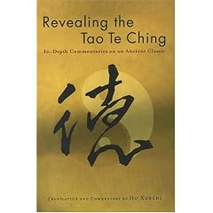 Revealing the Tao Te Ching: In-Depth Commentaries on an Ancient Classic