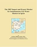 Buku tentang Gas Water Heater item: The 2007 Import and Export Market for Instantaneous Gas Water Heaters in Spain