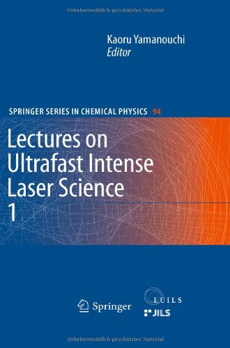 Lectures On Ultrafast-Intense Laser Science (Springer Series in Chemical Physics)