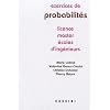 Exercices de probabilit�s : Licence - Master - Ecoles d'ing�nieurs
