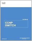  : CCNP SWITCH Lab Manual (Lab Companion)