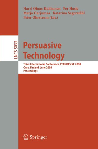 Persuasive Technology: Third International Conference, PERSUASIVE 2008, Oulu, Finland, June 4-6, 2008, Proceedings (Lecture Notes in Computer Science ... Applications, incl. Internet/Web, and HCI)