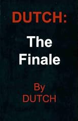 Dutch 3: The Finale By: Kwame Teague (Teri Woods)