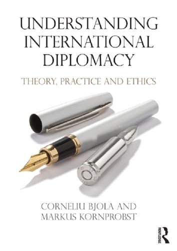 Understanding International Diplomacy: Theory, Practice and Ethics