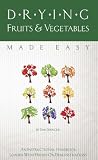 Drying Fruits And Vegetables, An Instructional Handbook