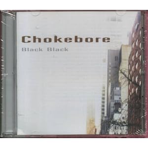 Chokebore Black Black