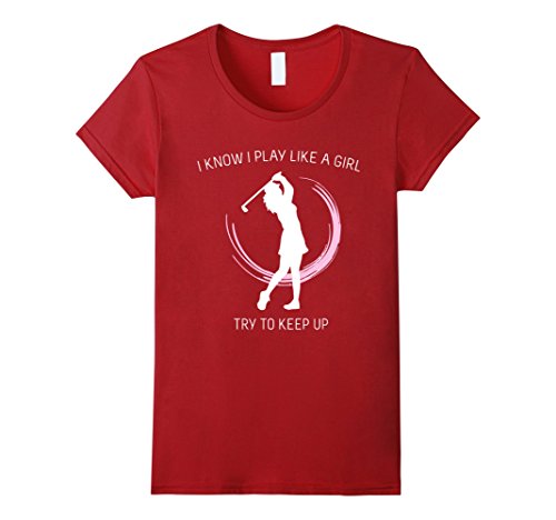 Golf T-shirt - I know I play like a girl