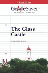 GradeSaver (TM) ClassicNotes: The Glass Castle