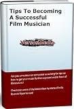 Tips To Becoming A Successful Film Musician (1)