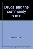 Drugs and the community nurse