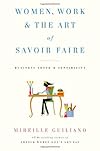 Women, Work, and the Art of Savoir Faire
