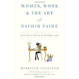 Women, Work & the Art of Savoir Faire: Business Sense & Sensibility